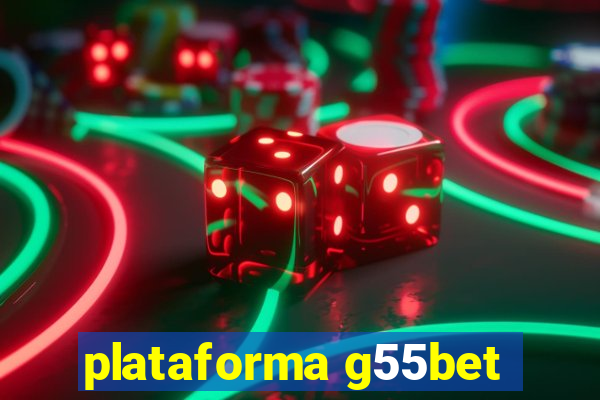 plataforma g55bet